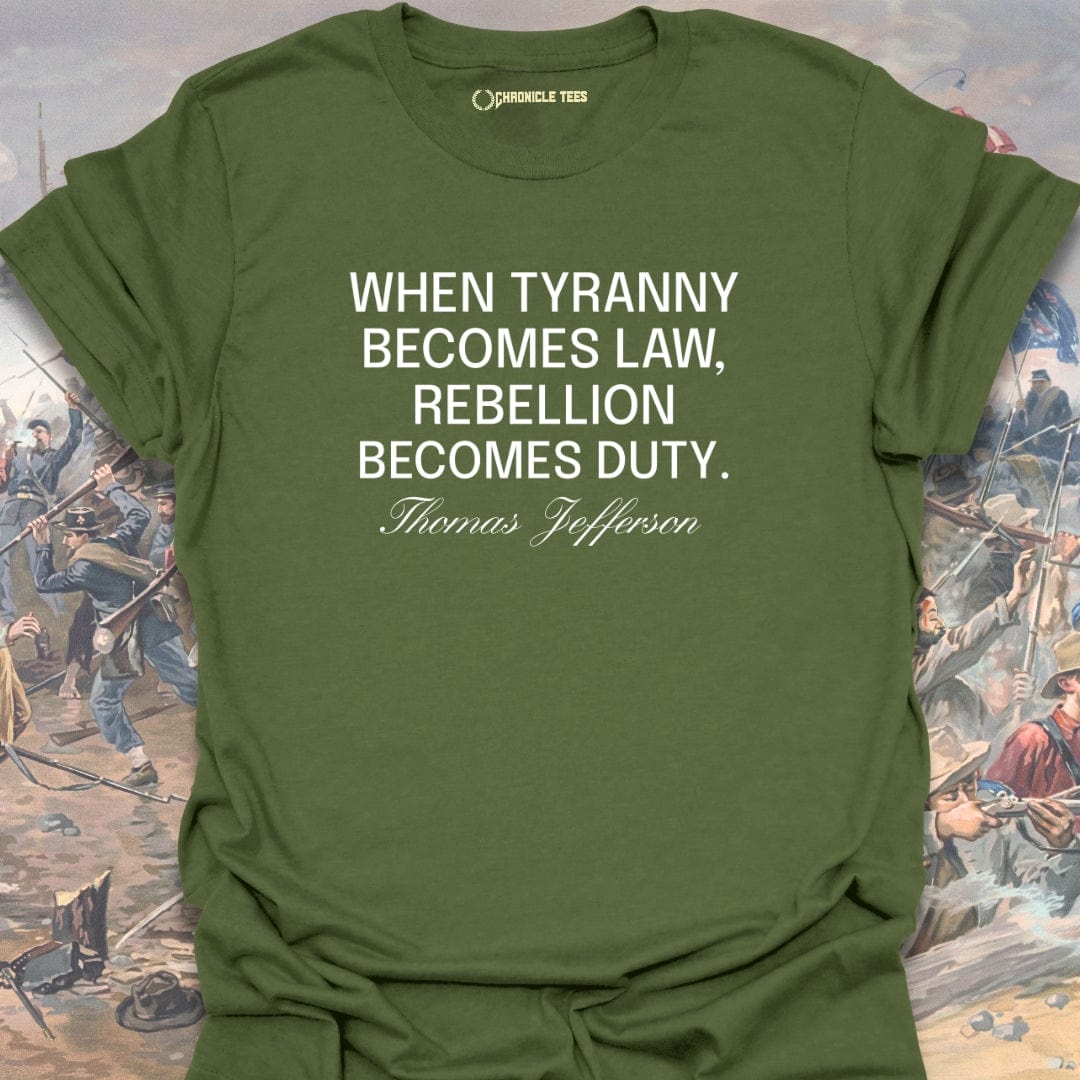 When Tyranny Becomes Law - Thomas Jefferson T-shirt