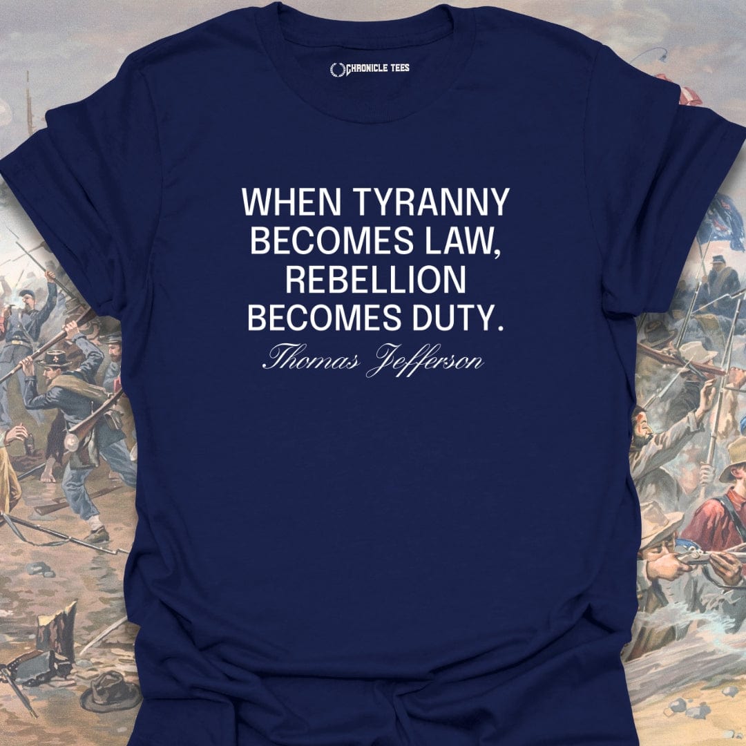 When Tyranny Becomes Law - Thomas Jefferson T-shirt