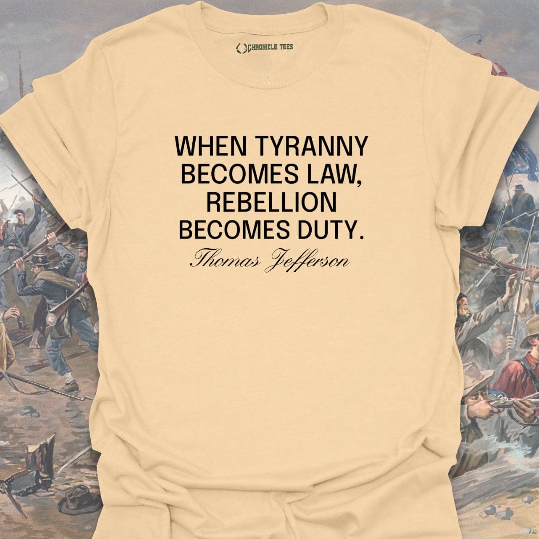 When Tyranny Becomes Law - Thomas Jefferson T-shirt