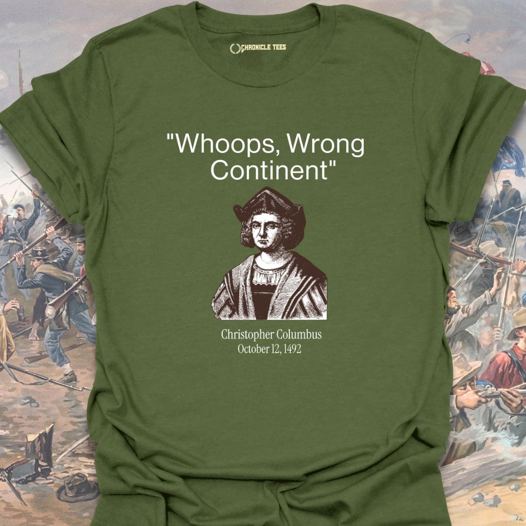 Whoops, Wrong Continent - Christopher Columbus T-shirt