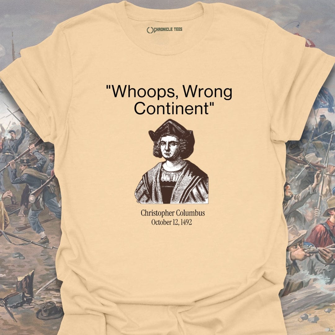 Whoops, Wrong Continent - Christopher Columbus T-shirt