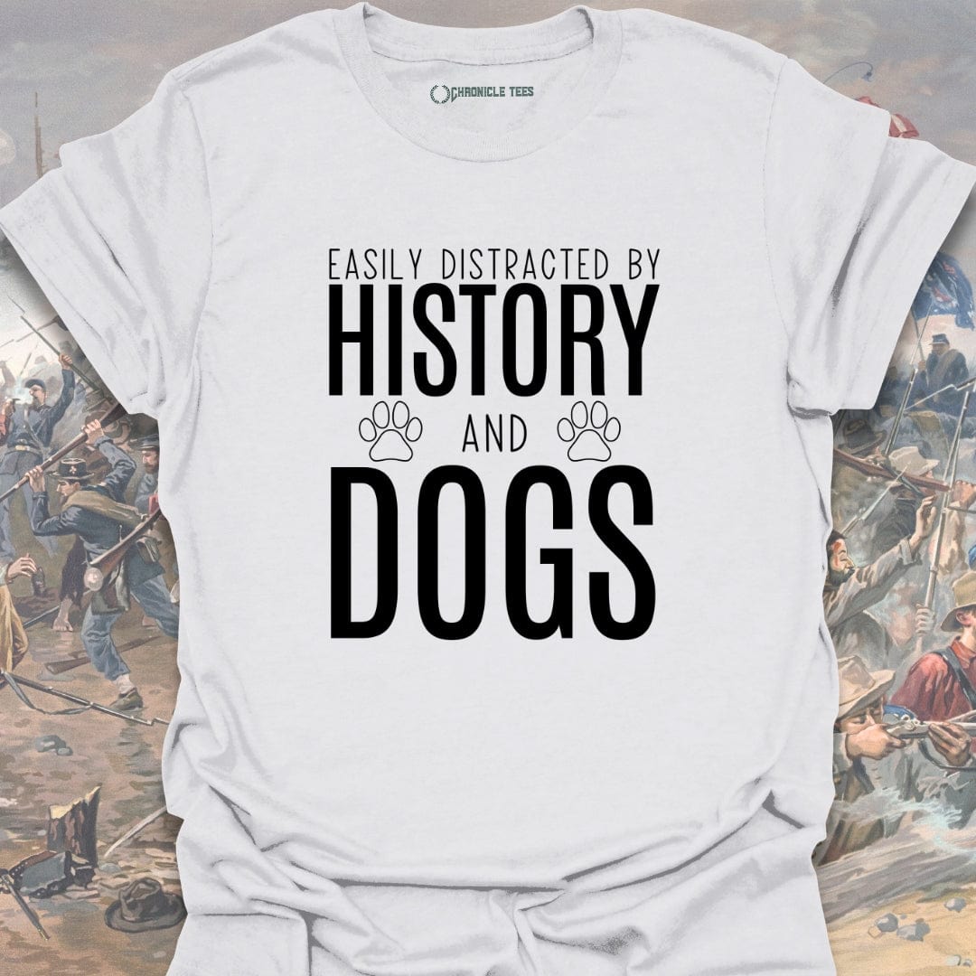 Easily Distracted By History And Dogs T-shirt