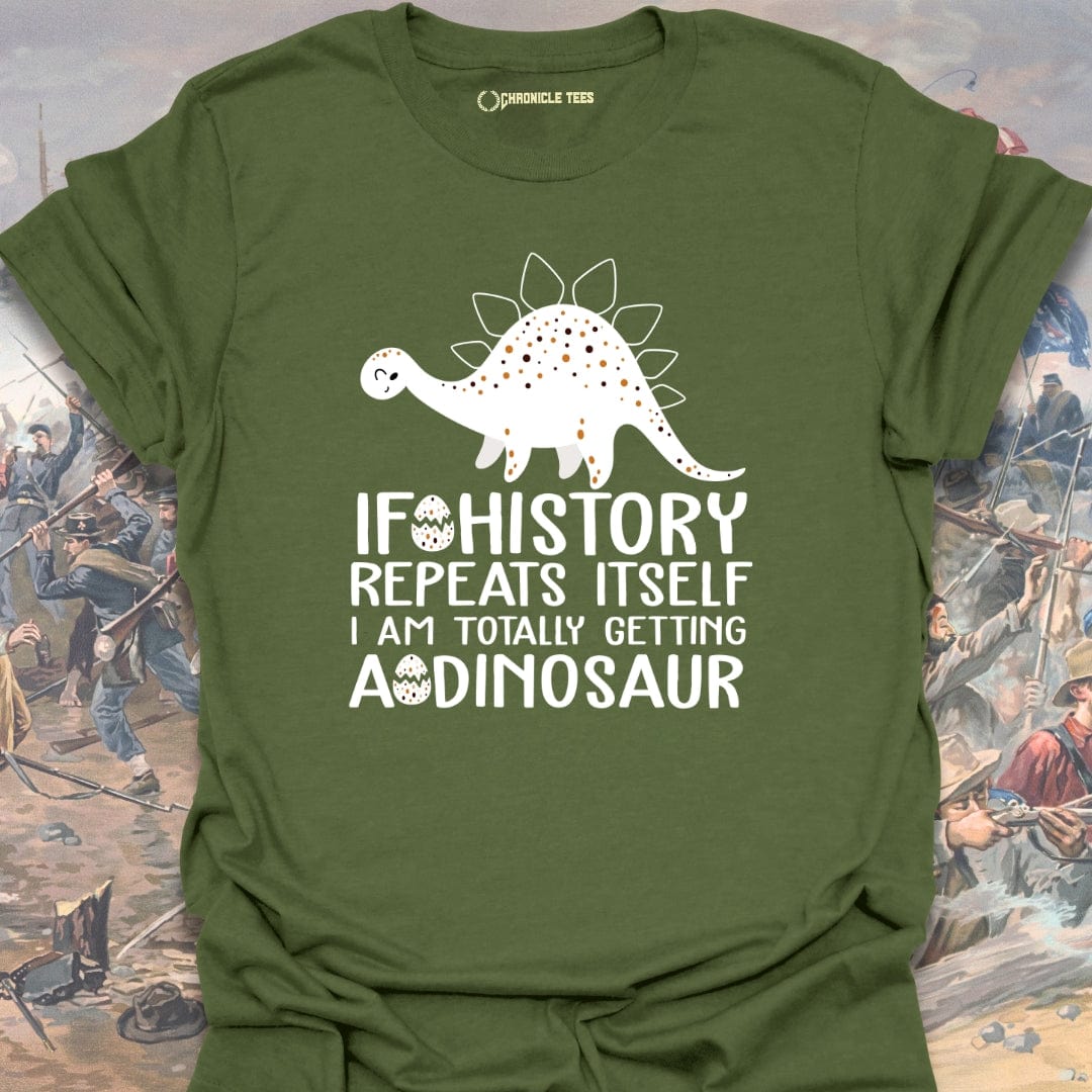If History repeats Itself T-shirt