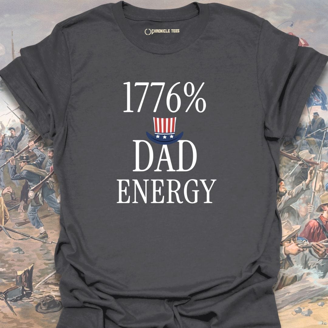 1776% Dad Energy T-shirt