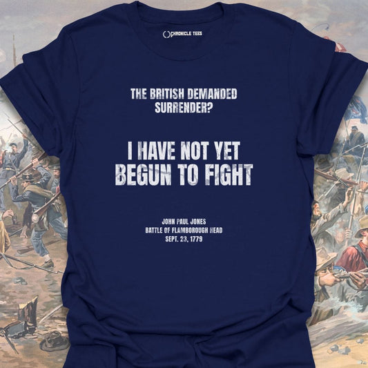 Not Yet Begun To Fight T-shirt
