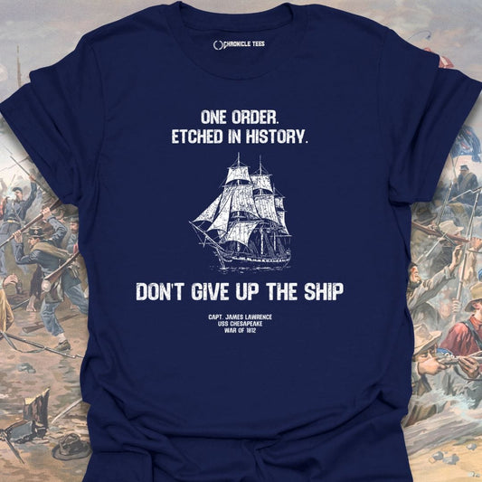 Don't Give Up The Ship T-shirt