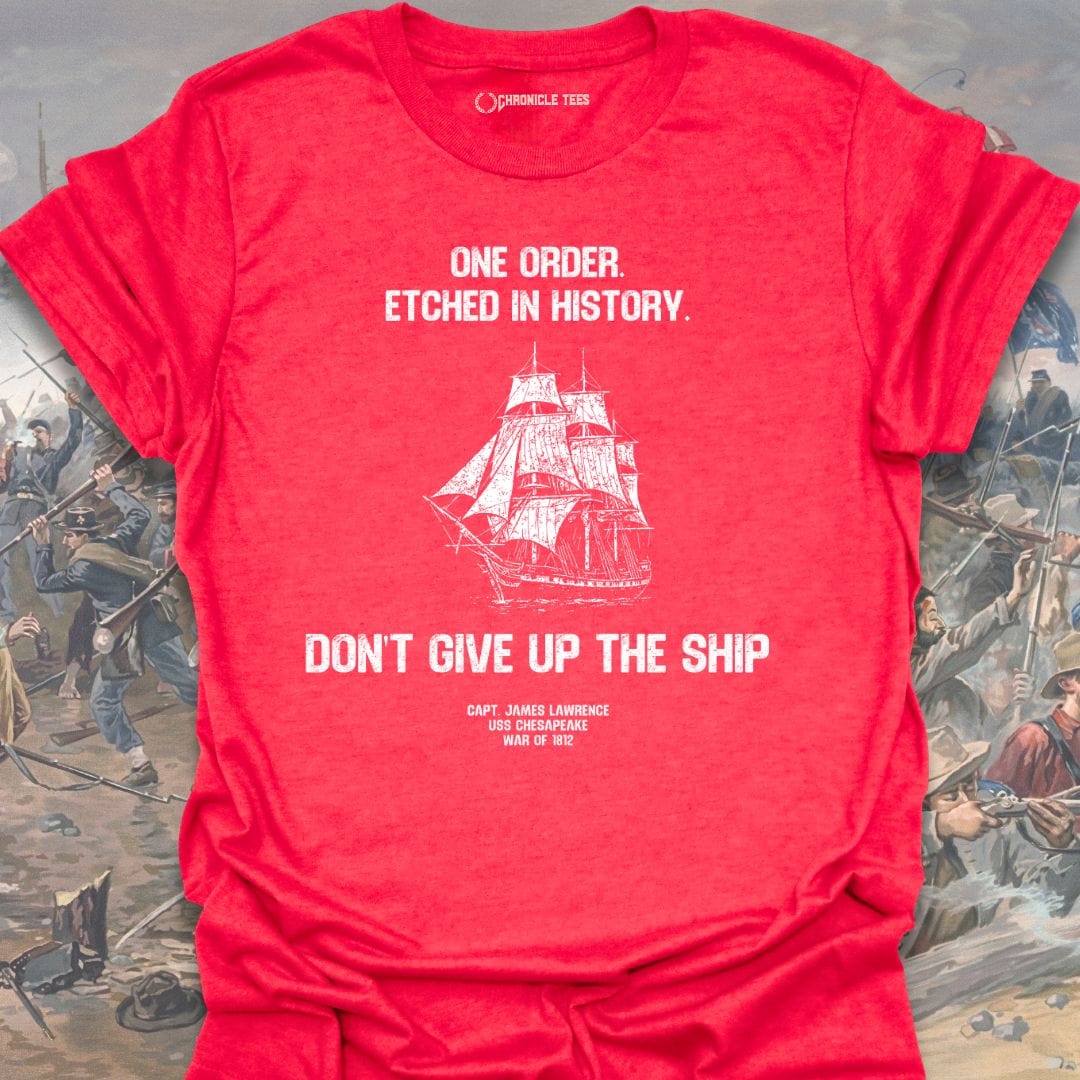 Don't Give Up The Ship T-shirt