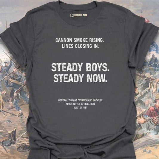 Steady Boys. Steady Now. T-shirt