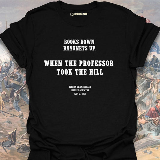 When The Professor Took The Hill Joshua Chamberlain - 1863 T-shirt