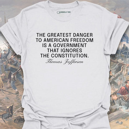 The Greatest Danger To American Freedom T-shirt