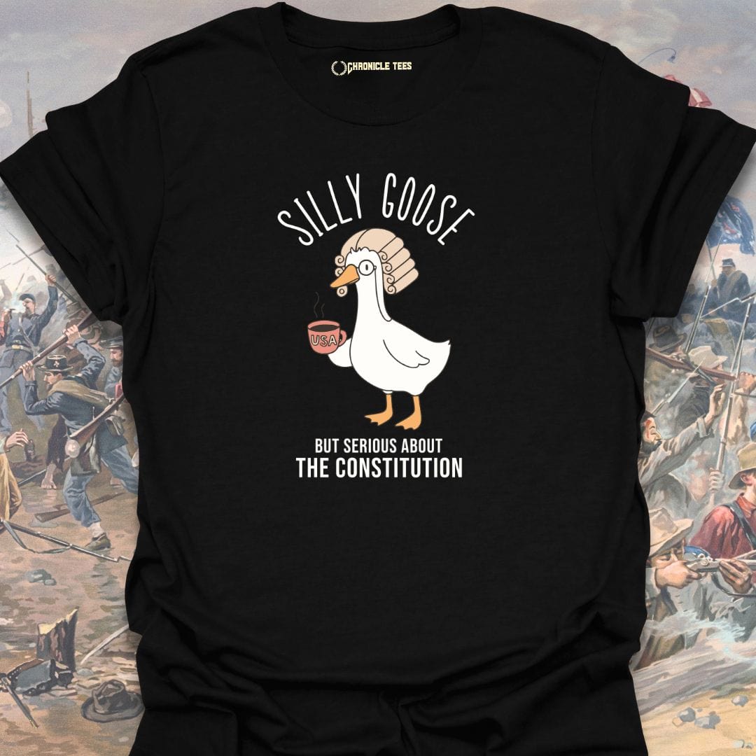 Silly Goose But Serious About The Constitution T-shirt