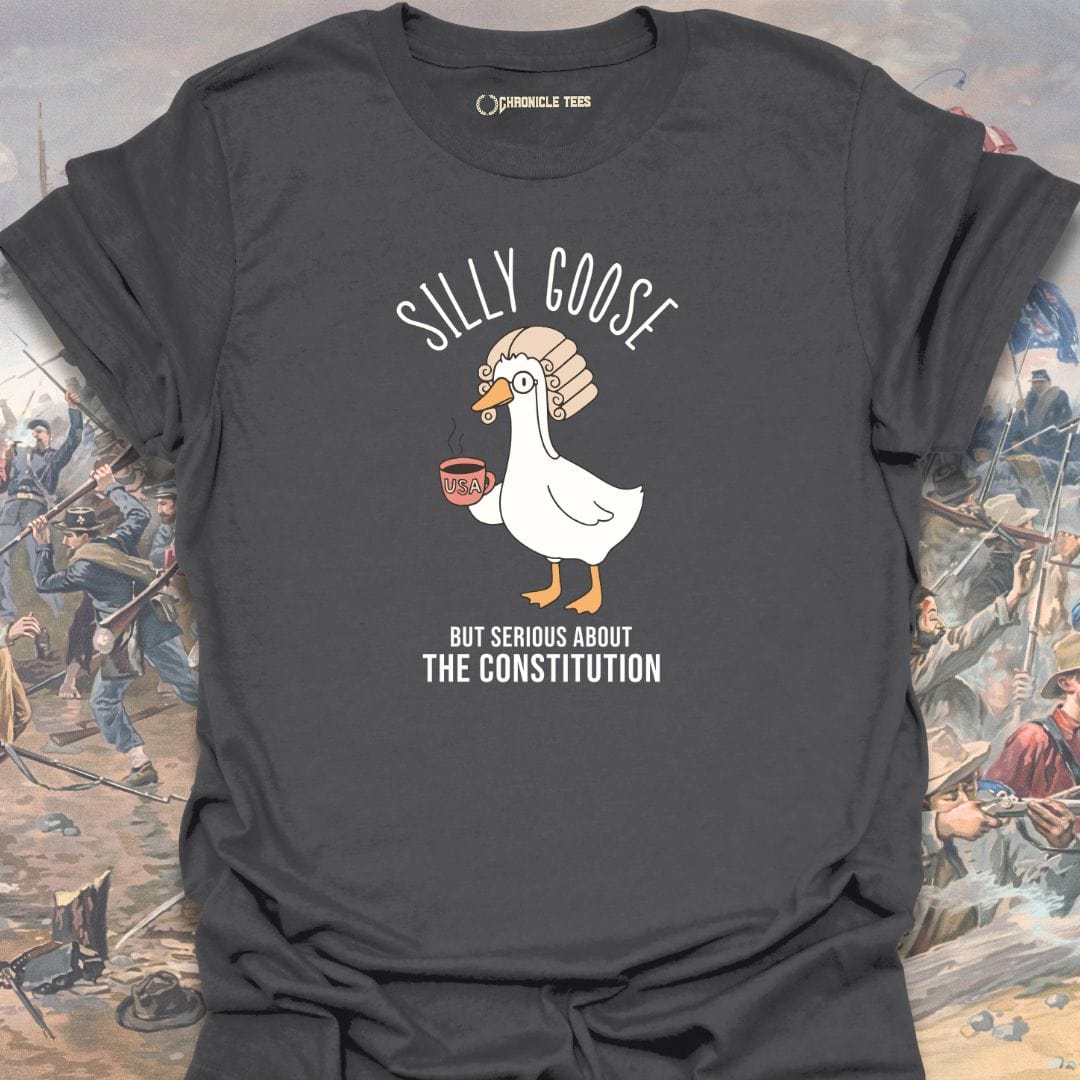 Silly Goose But Serious About The Constitution T-shirt