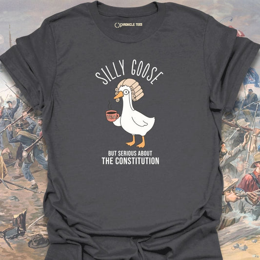 Silly Goose But Serious About The Constitution T-shirt