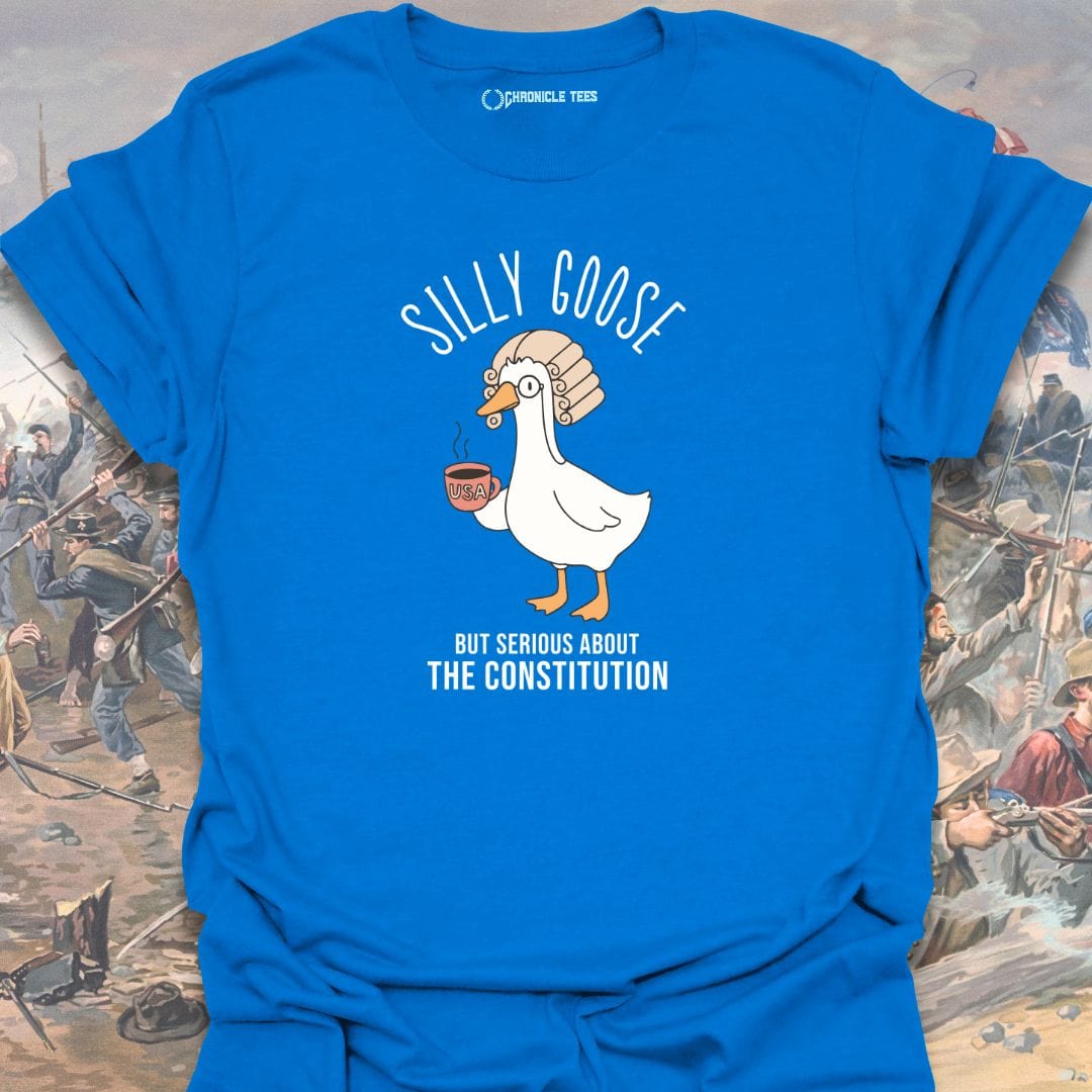 Silly Goose But Serious About The Constitution T-shirt