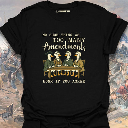 No Such Thing As Too Many Amendments T-shirt
