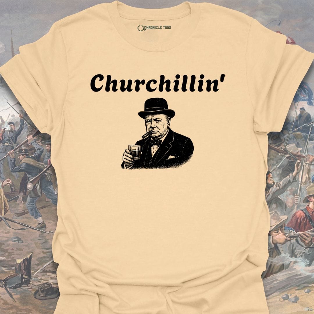 Churchillin' T-shirt