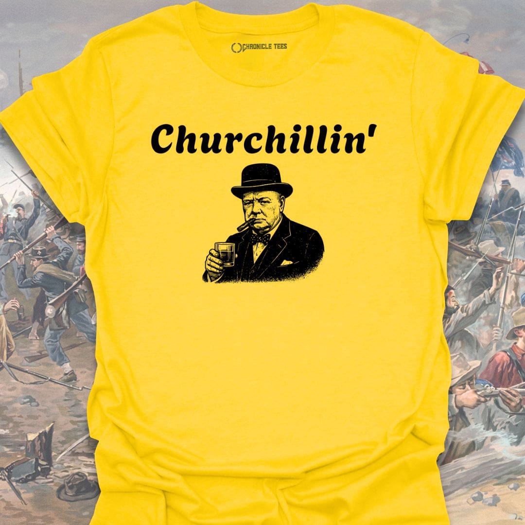 Churchillin' T-shirt