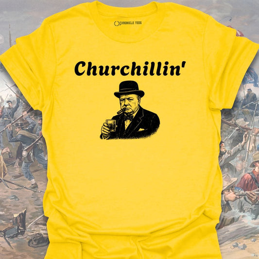 Churchillin' T-shirt
