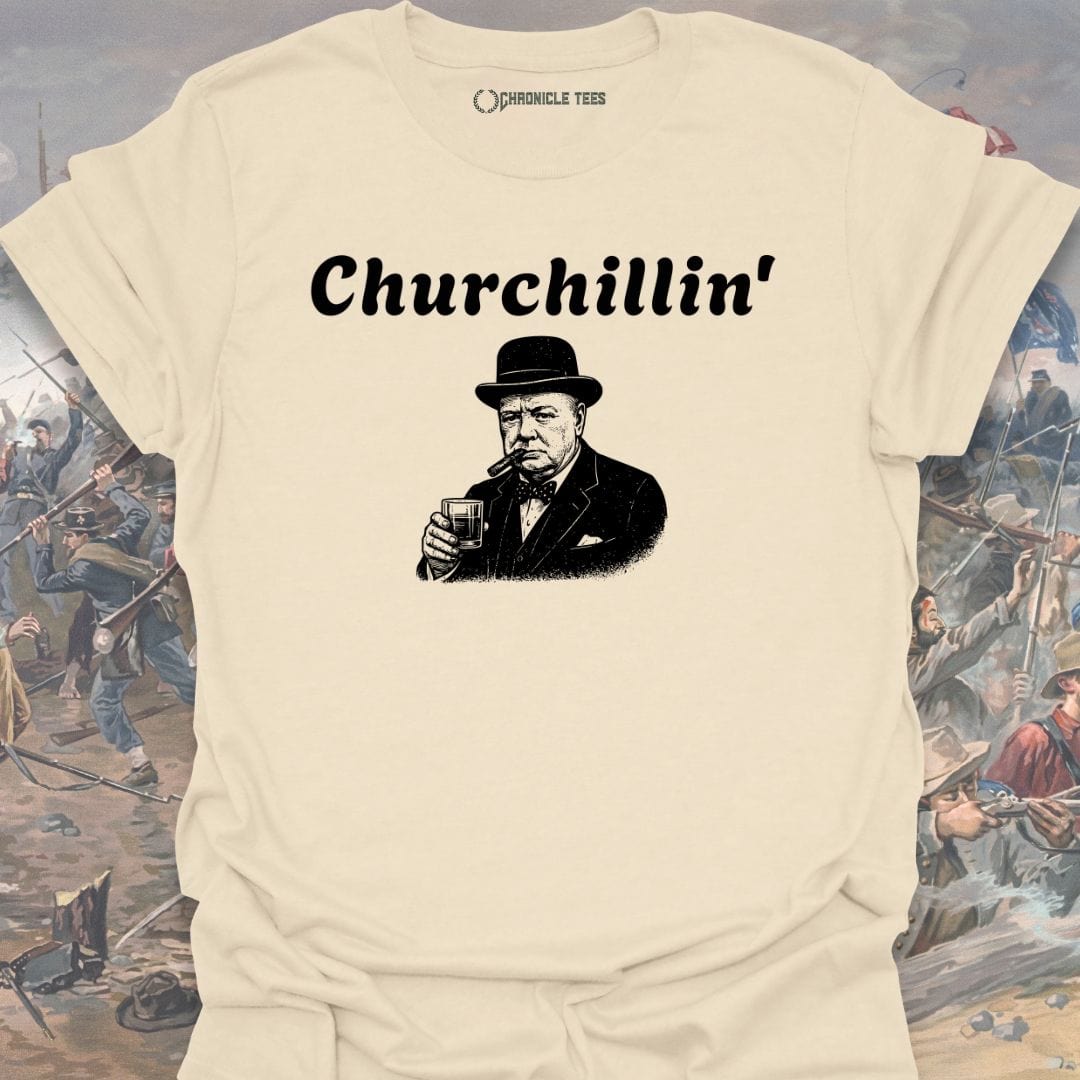 Churchillin' T-shirt