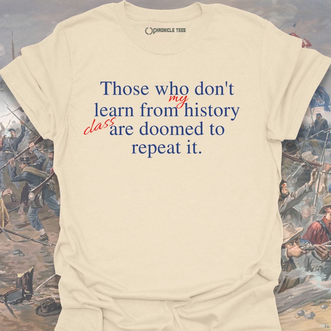 Those Who Don't Learn T-shirt