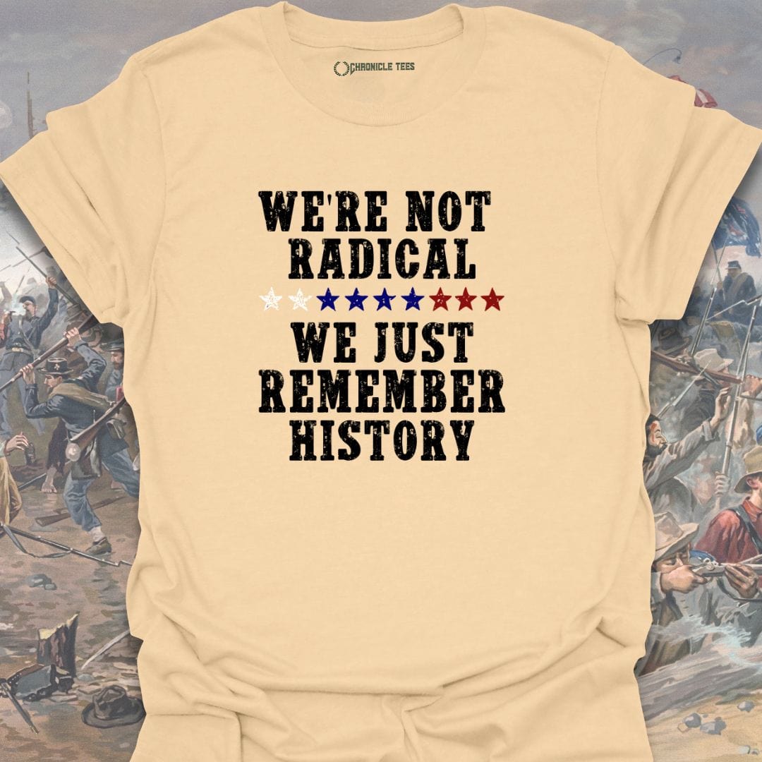 We're Not Radical T-shirt
