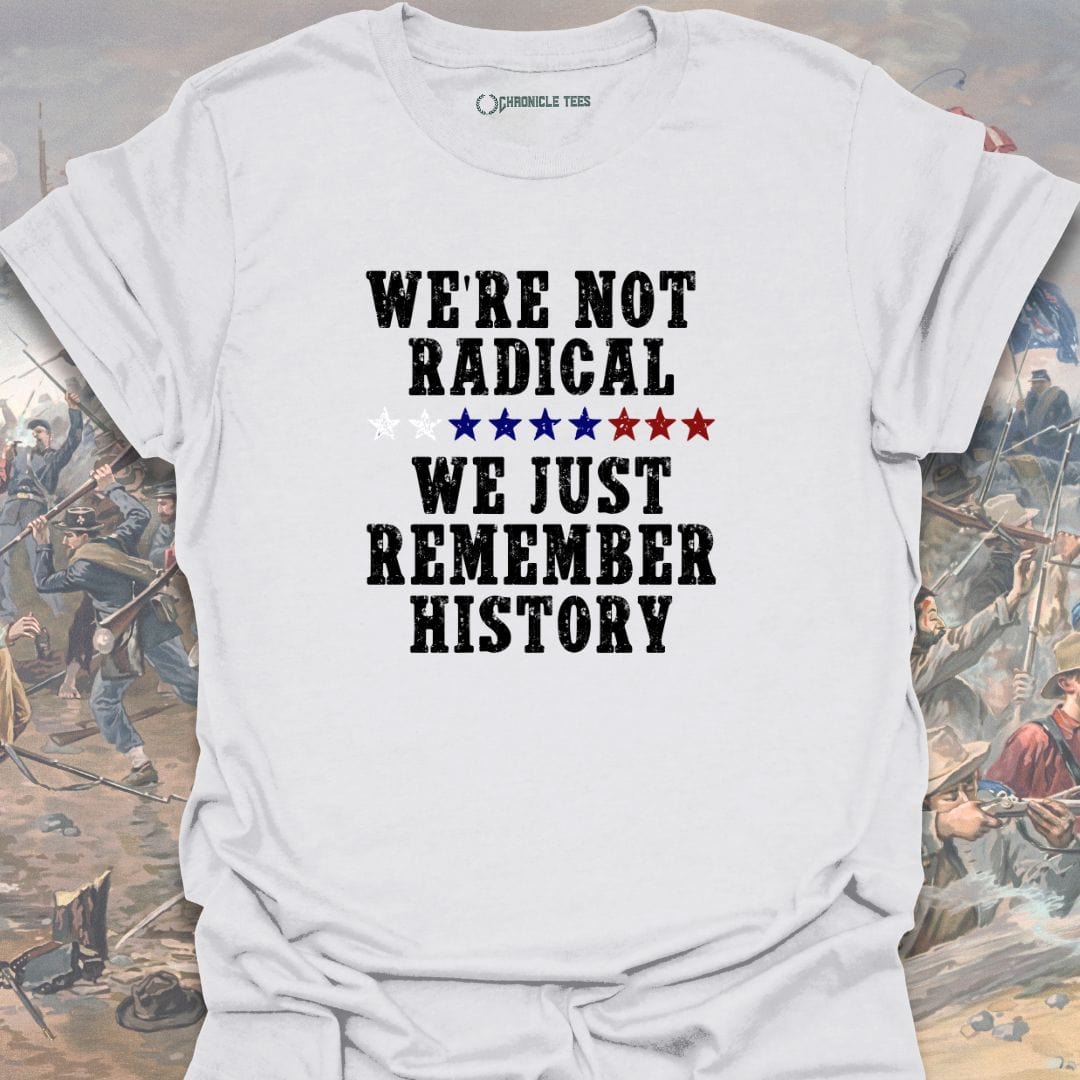 We're Not Radical T-shirt