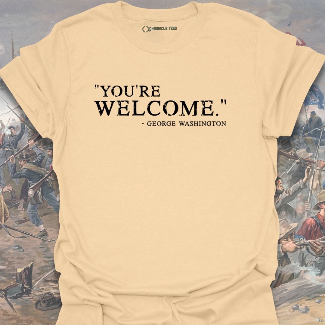 You're Welcome - George Washington T-shirt