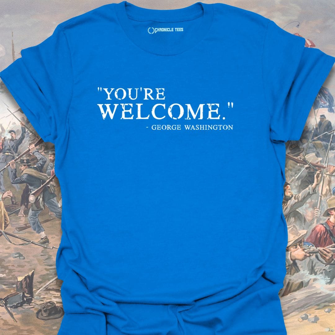 You're Welcome - George Washington T-shirt