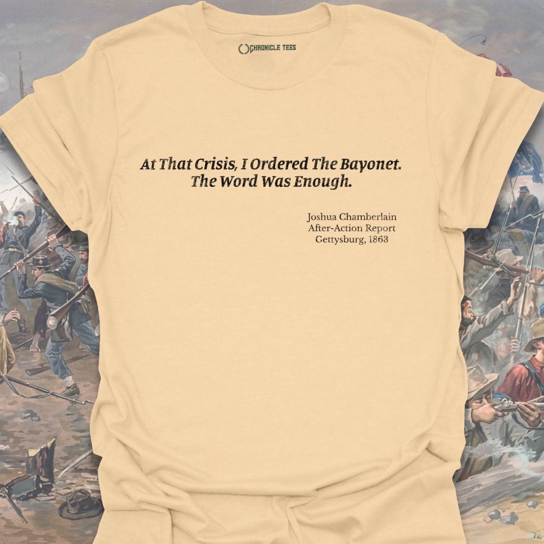At That Crises, I Ordered The Bayonet Joshua Chamberlain - 1863 T-shirt