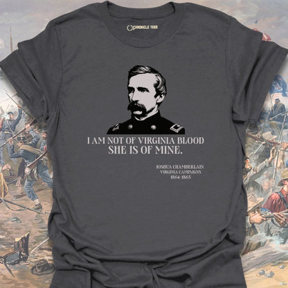I Am Not Of Virginia Blood Joshua Chamberlain - 1864-65 T-shirt