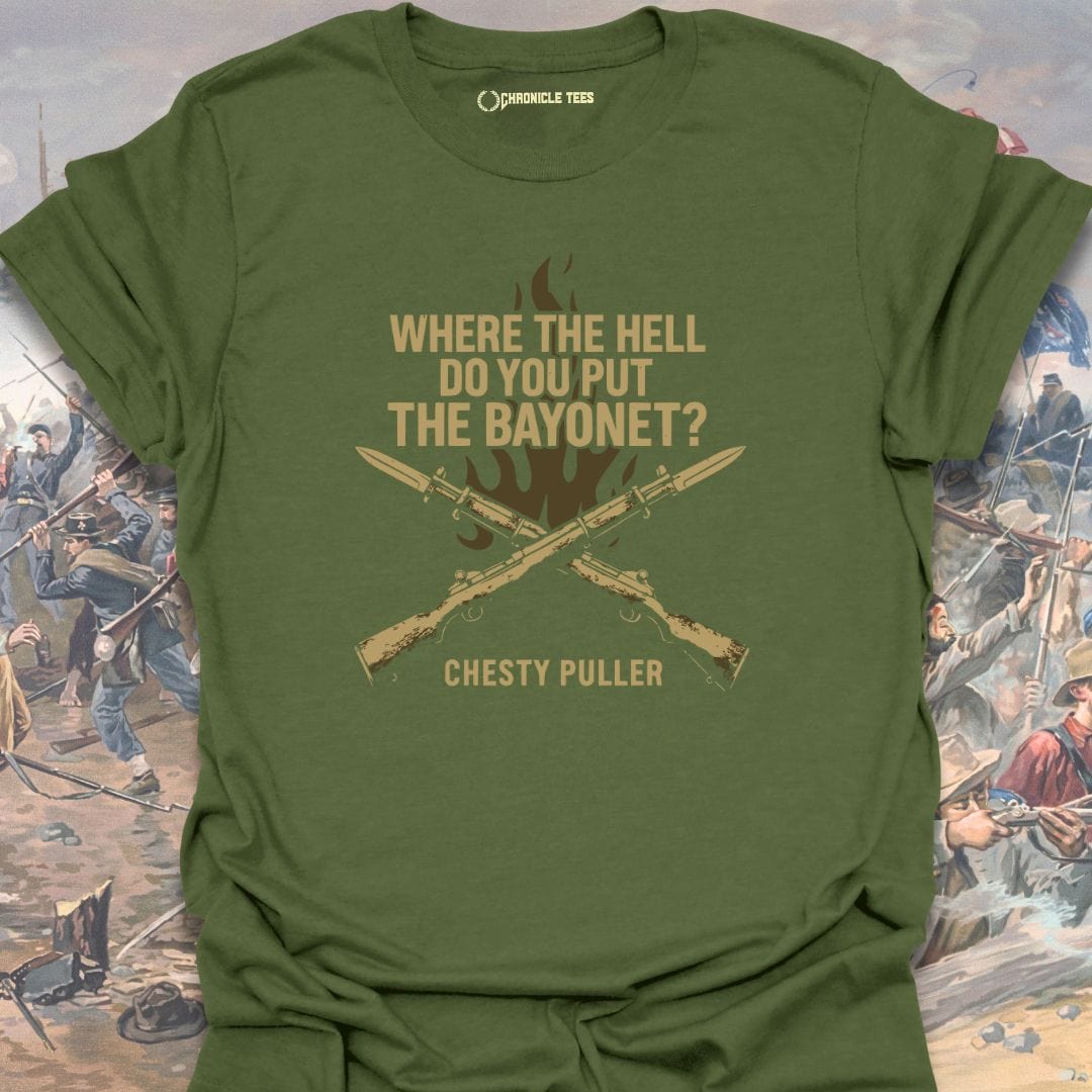 Where The Hell Do You Put The Bayonet? Chesty Puller T-shirt