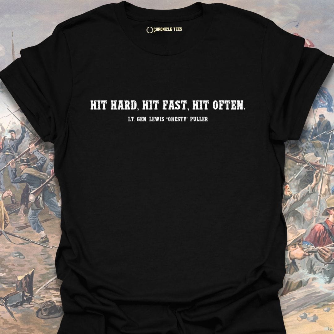 Hit Hard, Hit Fast, Hit Often - Chesty Puller T-shirt