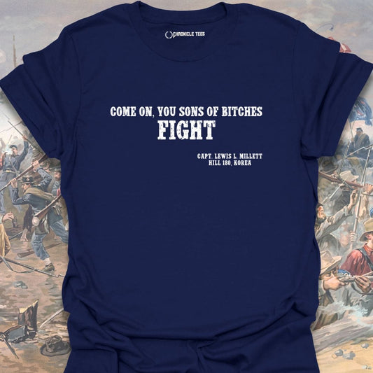 Come On You Sons Of Bitches - Lewis L. Millett T-shirt