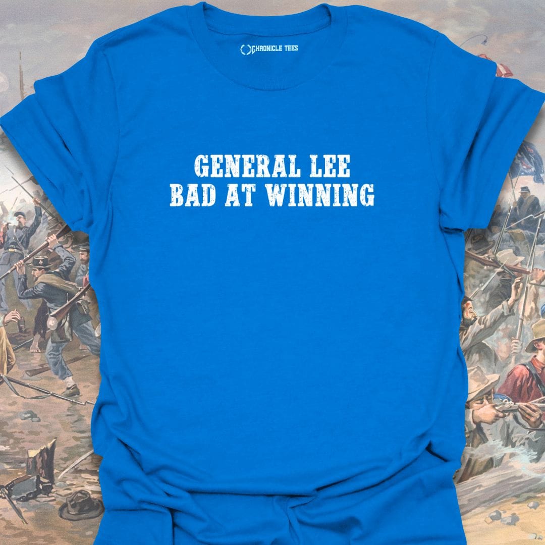 General Lee Bad At Winning T-shirt
