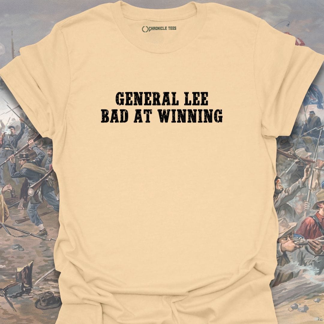 General Lee Bad At Winning T-shirt