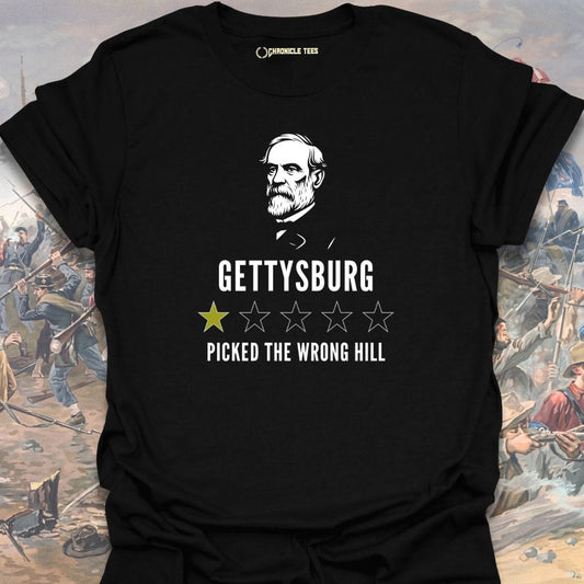 Gettysburg -  Picked The Wrong Hill - Robert E. Lee T-shirt