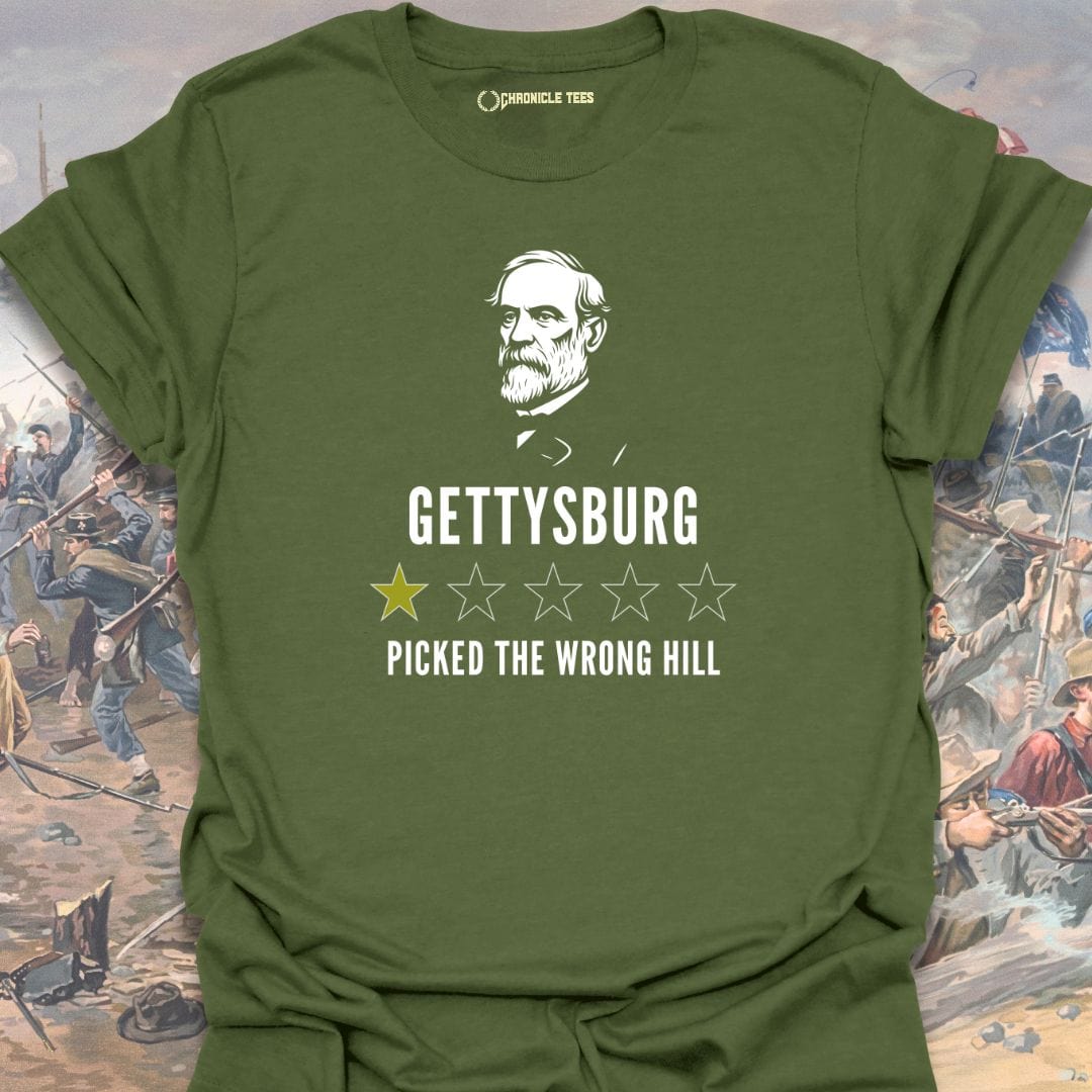 Gettysburg -  Picked The Wrong Hill - Robert E. Lee T-shirt