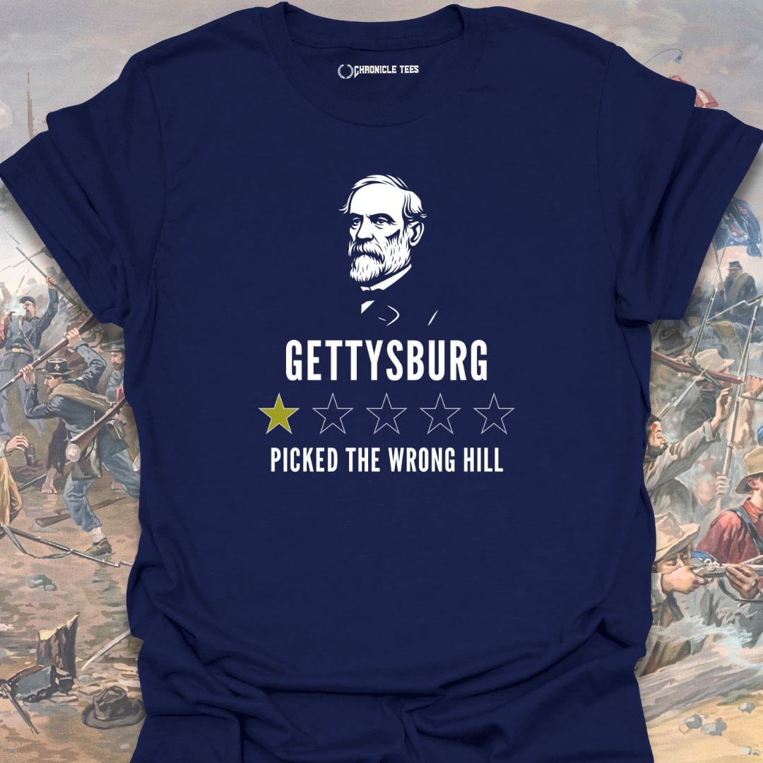 Gettysburg -  Picked The Wrong Hill - Robert E. Lee T-shirt