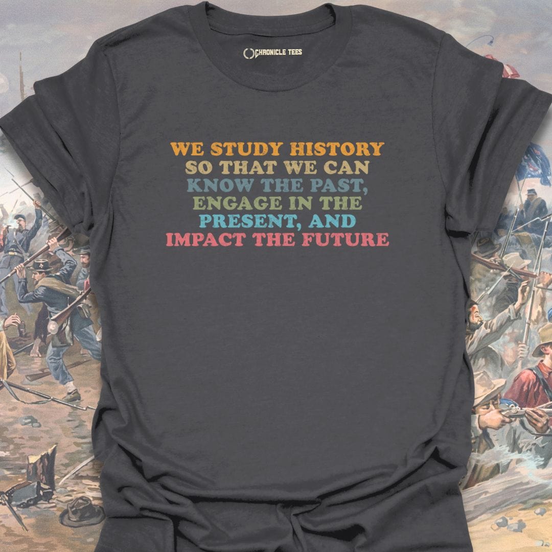 We Study History... T-shirt