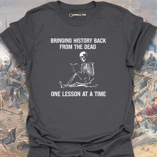 Bringing History Back... T-shirt