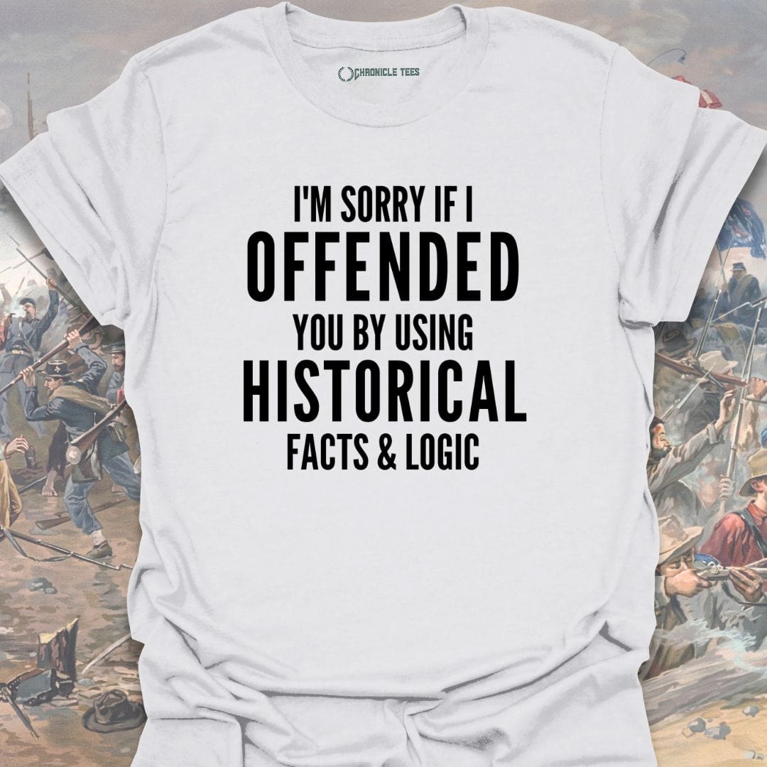 I'm Sorry If I Offended You... T-shirt