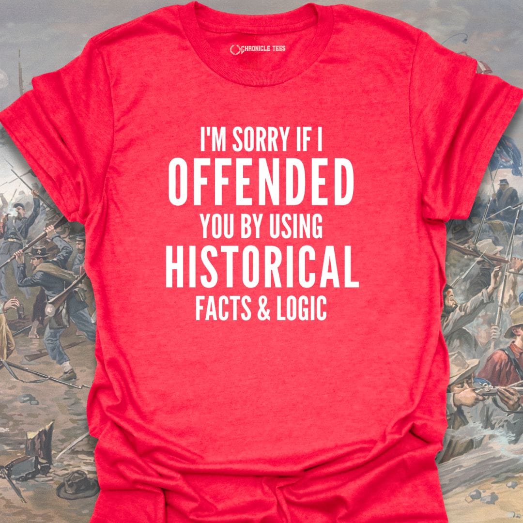 I'm Sorry If I Offended You... T-shirt