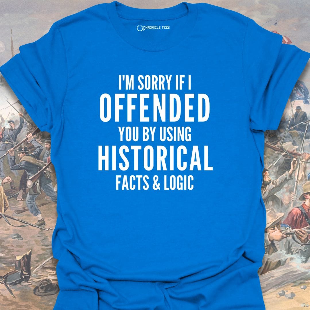 I'm Sorry If I Offended You... T-shirt