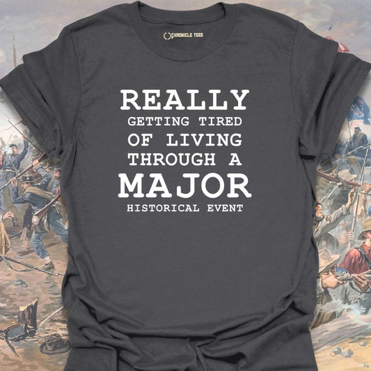 Really Getting Tired... T-shirt