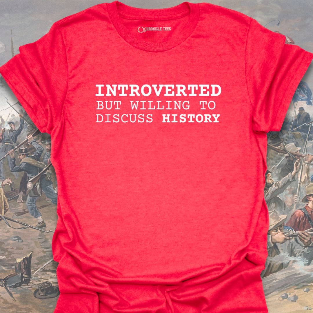 Introverted But Willing To Discuss History T-shirt