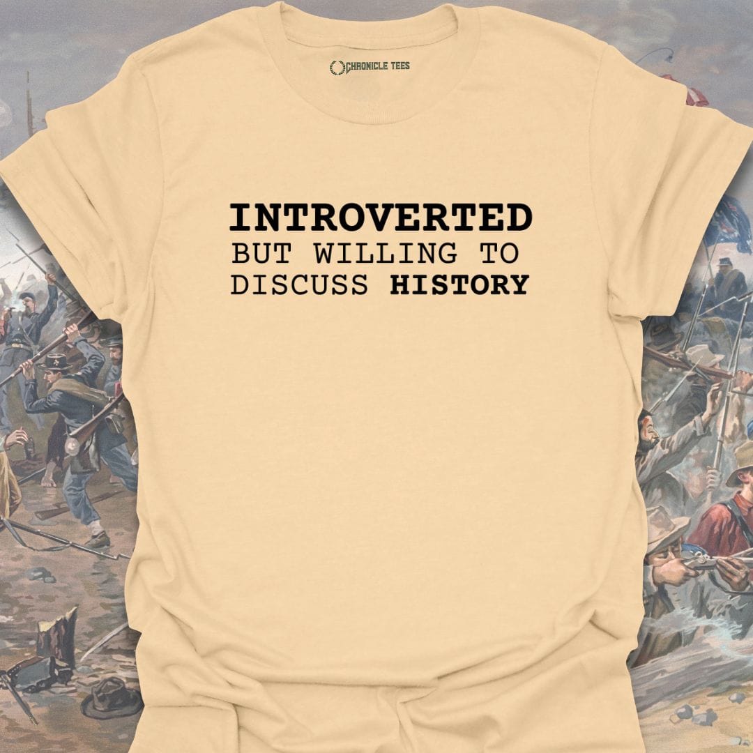 Introverted But Willing To Discuss History T-shirt