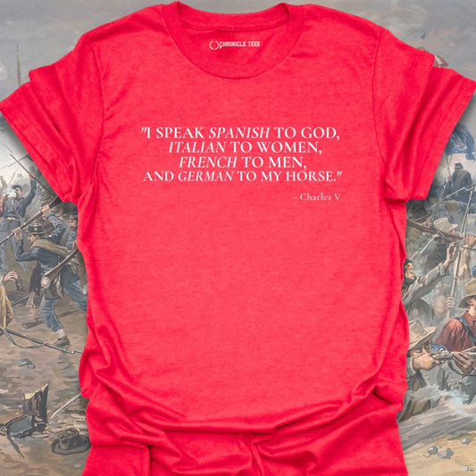 I Speak Spanish To God..... - Charles V T-shirt