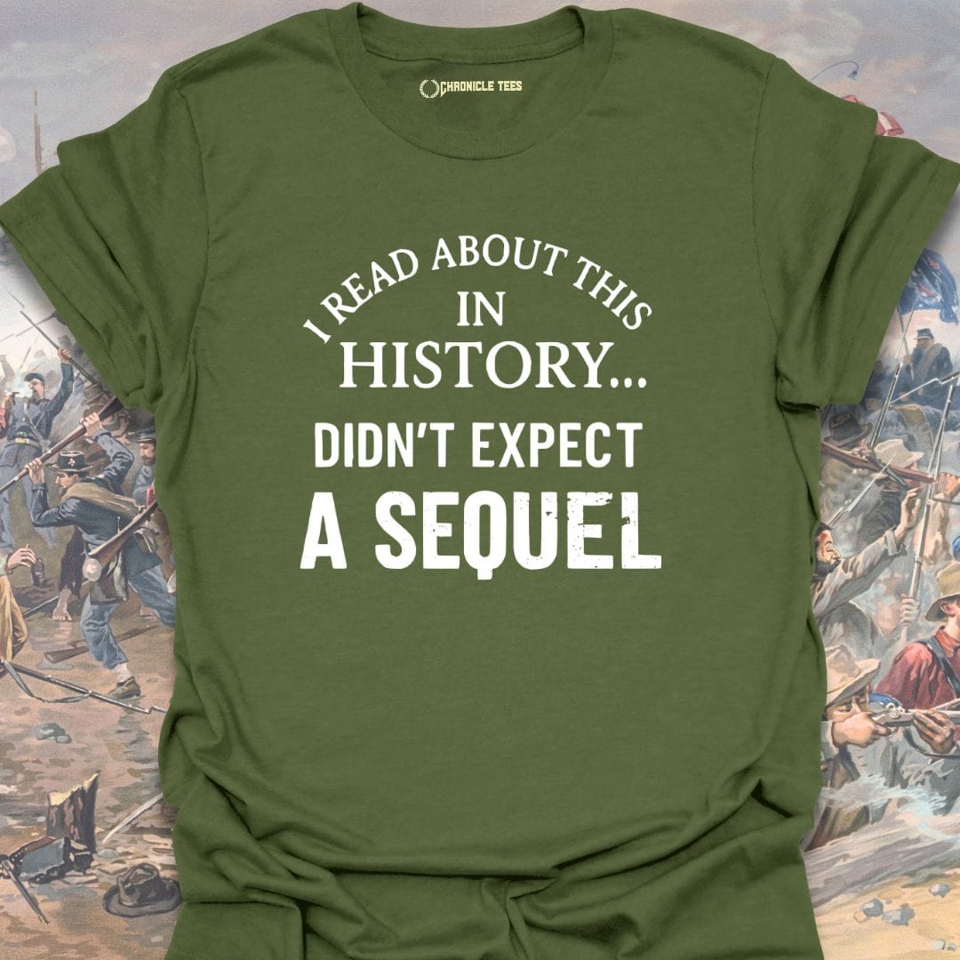 I Read About This In History... T-shirt