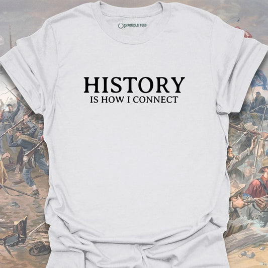 History Is Connection T-shirt
