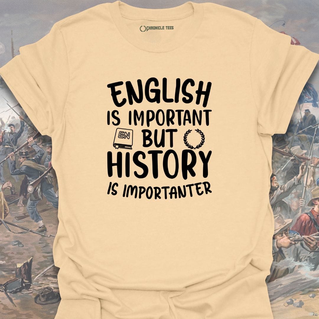 English Is Important But History Is Importanter T-shirt